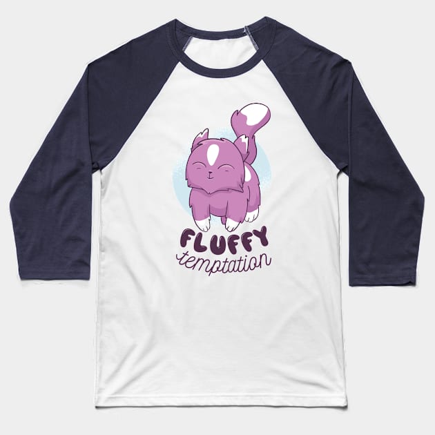 cute fluffy kitten with a quote saying FLUFFY TEMPTATION Baseball T-Shirt by H K F